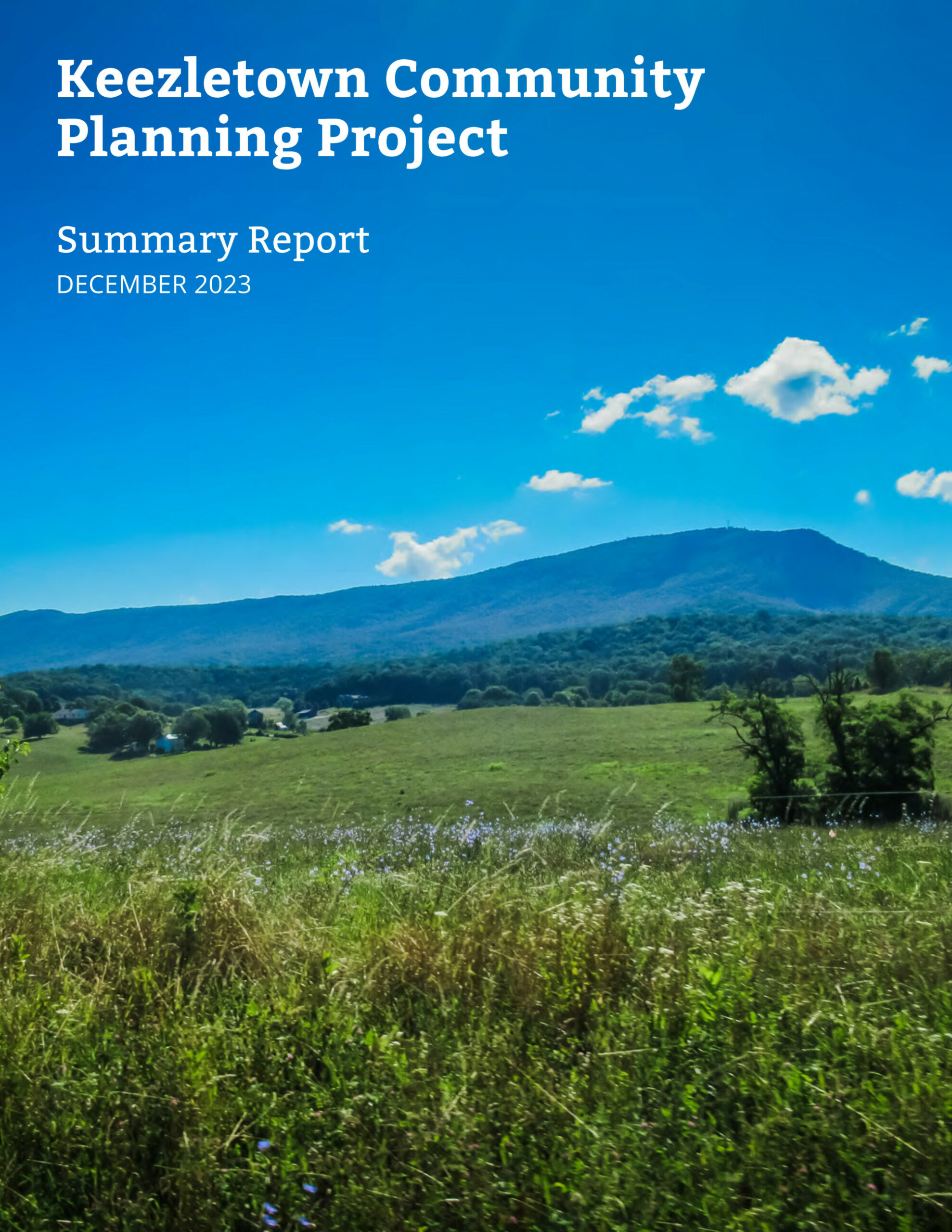 Keezletown Community Planning Project Summary Report Cover dated December 2023 with a beautiful image of a green field in the foreground and mountains in the background under a blue sky.
